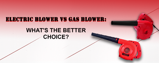 Electric Blower vs Gas Blower: What's the Better Choice?